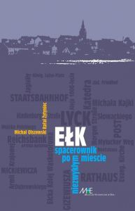 Ełk. Spacerownik po mieście niezwykłym