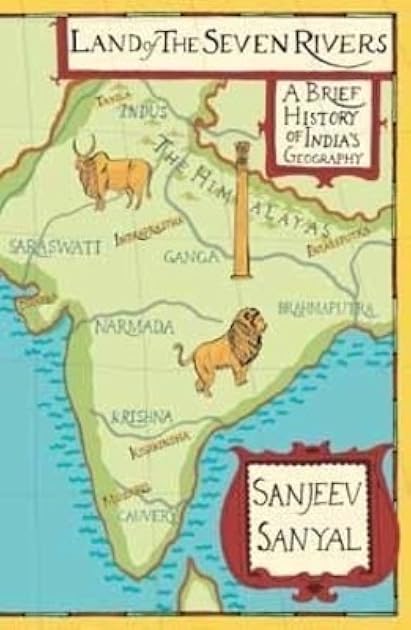 Land of the Seven Rivers: A Brief History of India's Geography