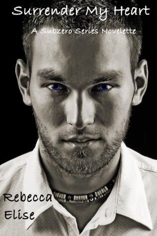 Surrender My Heart (Subzero, #1.5)