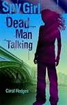 Dead Man Talking (Spy Girl, #4)