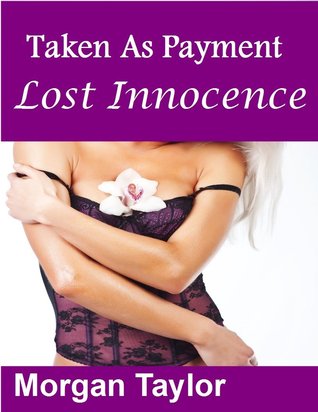 Taken As Payment - Lost Innocence (Kindle Edition)