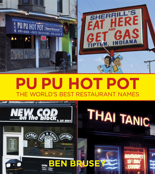 Pu Pu Hot Pot: The World's Best Restaurant Names (Kindle Edition)
