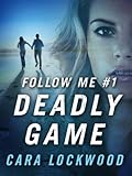 Follow Me #1: Deadly Game
