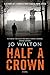 Half a Crown by Jo Walton