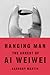 Hanging Man: The Arrest of Ai Weiwei