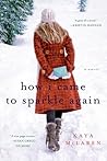 How I Came to Sparkle Again by Kaya McLaren
