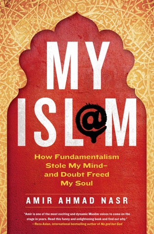 My Isl@m: How Fundamentalism Stole My Mind---and Doubt Freed My Soul (Hardcover)