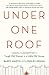 Under One Roof: Lessons I L...