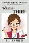 To Touch a Thief (Everly Gray Adventures #2.5)