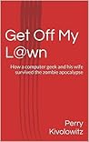 Get Off My Lawn by Perry Kivolowitz
