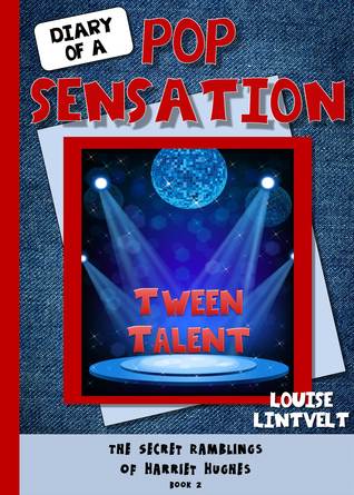 Diary of a Pop Sensation (The Secret ramblings of Harriet Hughes #2)