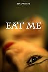 Eat Me