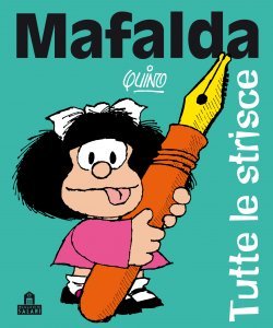 Mafalda. Tutte le strisce