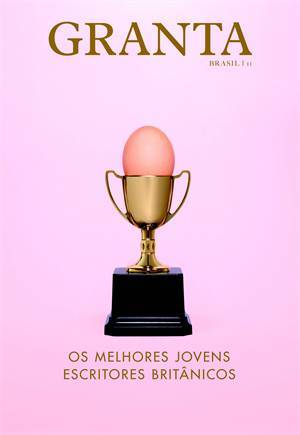 Os Melhores Jovens Escritores Britânicos (Granta em português #11)