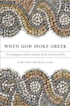 When God Spoke Greek: The Septuagint and the Making of the Christian Bible