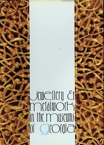 Jewellery and Metalwork in the Museums of Georgia