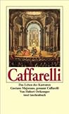 Caffarelli: Das Leben des Kastraten Gaetano Majorano, genannt Caffarelli (Insel Taschenbuch) (German Edition)