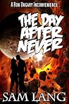 The Day After Never by Sam Lang