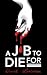 A Job to Die For