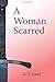 A Woman Scarred