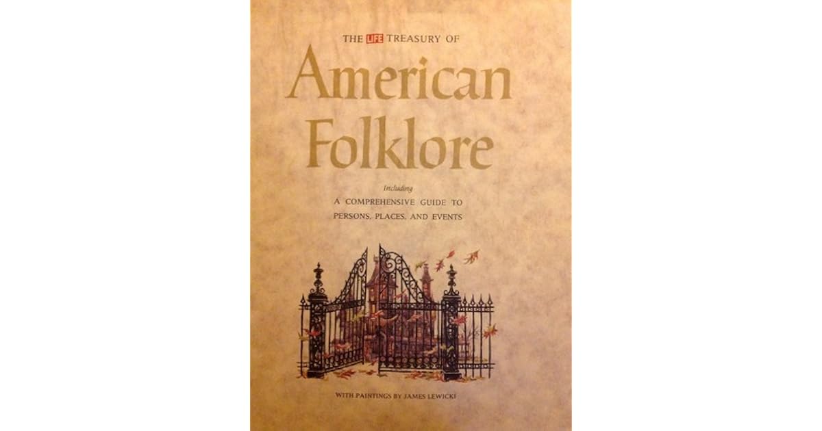The Life Treasury of American Folklore by LIFE
