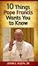 10 Things Pope Francis Want...
