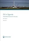 Oil in Uganda: International Lessons for Success