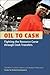 Oil to Cash: Fighting the R...