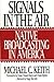 Signals in the Air: Native Broadcasting in America (Media and Society Series)