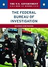 The Federal Bureau of Investigation (The U.s. Government: How It Works)