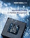 The Science of Algorithmic Trading and Portfolio Management by Robert Kissell