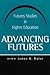 Advancing Futures: Futures Studies in Higher Education