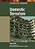 Domestic Terrorism (Roots of Terrorism)