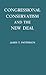 Congressional Conservatism and the New Deal by James T. Patterson