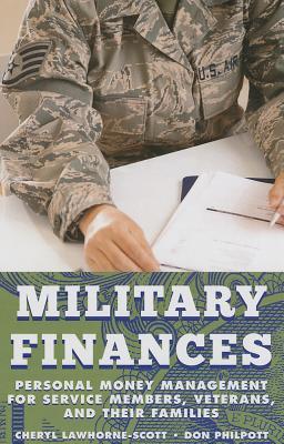 Military Finances: Personal Money Management for Service Members, Veterans, and Their Families