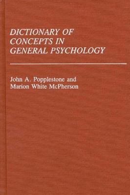 Dictionary of Concepts in General Psychology: (Reference Sources for the Social Sciences and Humanities)