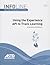 Using the Experience API to Track Learning (Infoline Tips, Tools, & Intelligence for Training, April 2013, 1034)