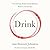 Drink: The Intimate Relationship Between Women and Alcohol