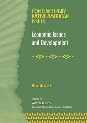 Economic Issues And Development (CONTEMPORARY NATIVE AMERICAN ISSUES)