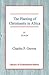 The Planting of Christianity in Africa: Volume IV - 1914-1954 (Library of Ecclesiastical History)