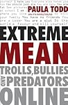 Extreme Mean: Trolls, Bullies and Predators Online