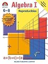 Algebra I: Reproducibles, Grades 6-8