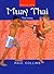 Muay Thai: Thai Boxing (Martial Arts Series)
