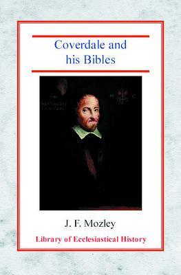 Coverdale and his Bibles (Library of Ecclesiastical History)