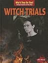 Witch Trials (Why'd They Do That? Strange Customs of the Past)