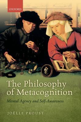 The Philosophy of Metacognition: Mental Agency and Self-Awareness (Hardcover)