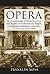 Opera: An Encyclopedia of World Premieres and Significant Performances, Singers, Composers, Librettists, Arias and Conductors, 1597-2000