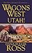 Utah! (Wagons West, #12)