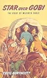 Star Over Gobi: The Story of Mildred Cable