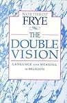 The Double Vision: Language and Meaning in Religion
